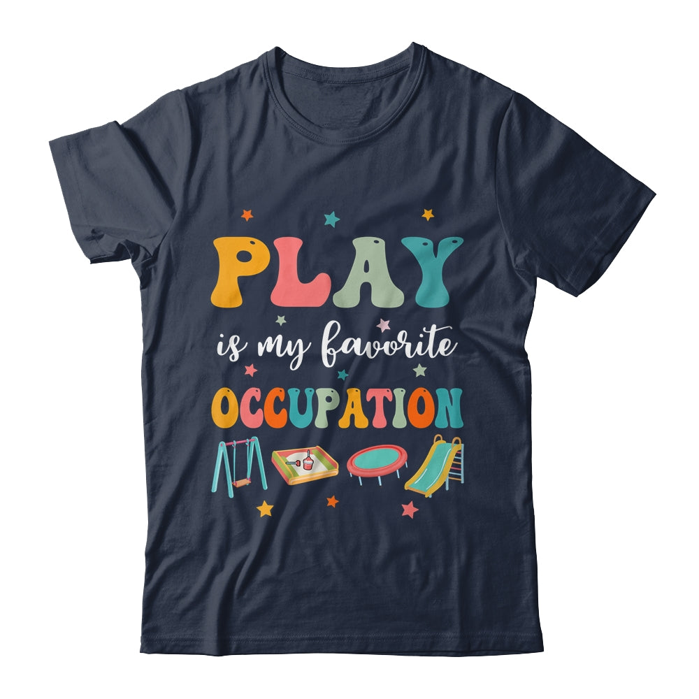 Play Is My Favorite Occupation Occupational Therapy Women Shirt & Hoodie | siriusteestore