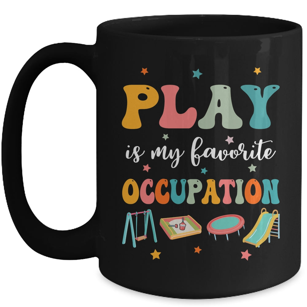Play Is My Favorite Occupation Occupational Therapy Women Mug | siriusteestore