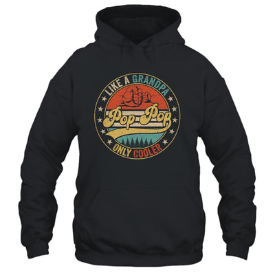 Pop Pop Like A Grandpa Only Cooler Retro Funny Fathers Day Shirt & Hoodie | siriusteestore