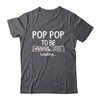 Pop Pop To Be 2025 Loading Promoted To Pop Pop Est 2025 Shirt & Hoodie | siriusteestore
