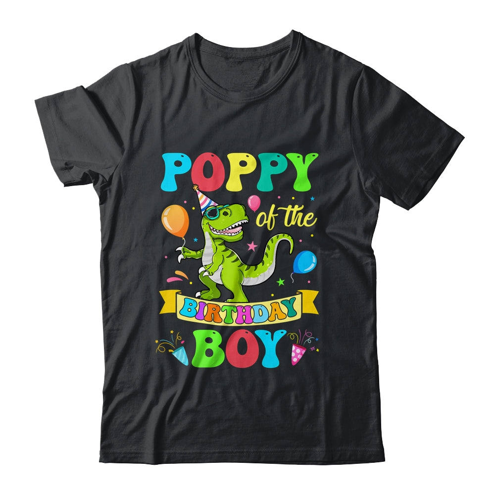 Poppy  Of The Birthday Boy T-Rex Dinosaur Birthday Party Shirt & Hoodie | siriusteestore