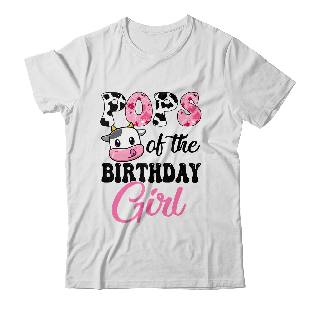Pops Of The Birthday Girl Cow Farm 1st Birthday Girl Shirt & Hoodie | siriusteestore