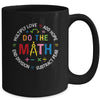 Positive Quote Inspiring Love Hope Fear Do The Math Teacher Mug | siriusteestore