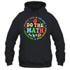 Positive Quote Inspiring Slogan Love Hope Fear Do The Math Shirt & Hoodie | siriusteestore