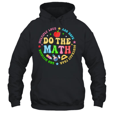 Positive Quote Inspiring Slogan Love Hope Fear Do The Math Shirt & Hoodie | siriusteestore
