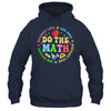 Positive Quote Inspiring Slogan Love Hope Fear Do The Math Shirt & Hoodie | siriusteestore