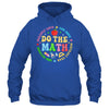 Positive Quote Inspiring Slogan Love Hope Fear Do The Math Shirt & Hoodie | siriusteestore