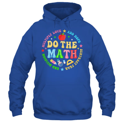 Positive Quote Inspiring Slogan Love Hope Fear Do The Math Shirt & Hoodie | siriusteestore