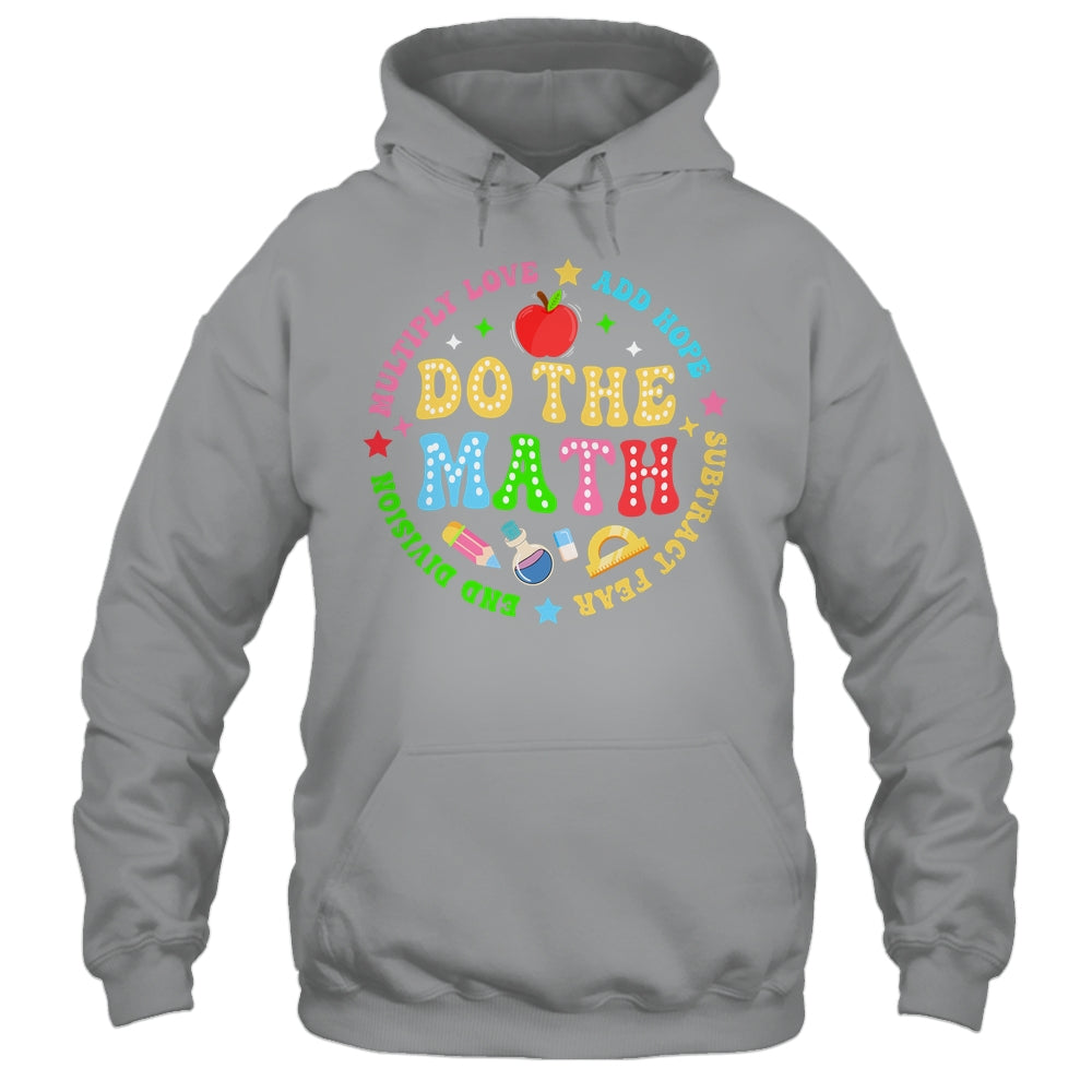 Positive Quote Inspiring Slogan Love Hope Fear Do The Math Shirt & Hoodie | siriusteestore