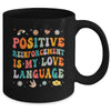 Positive Reinforcement Is My Love Language Behavior Analyst Mug | siriusteestore