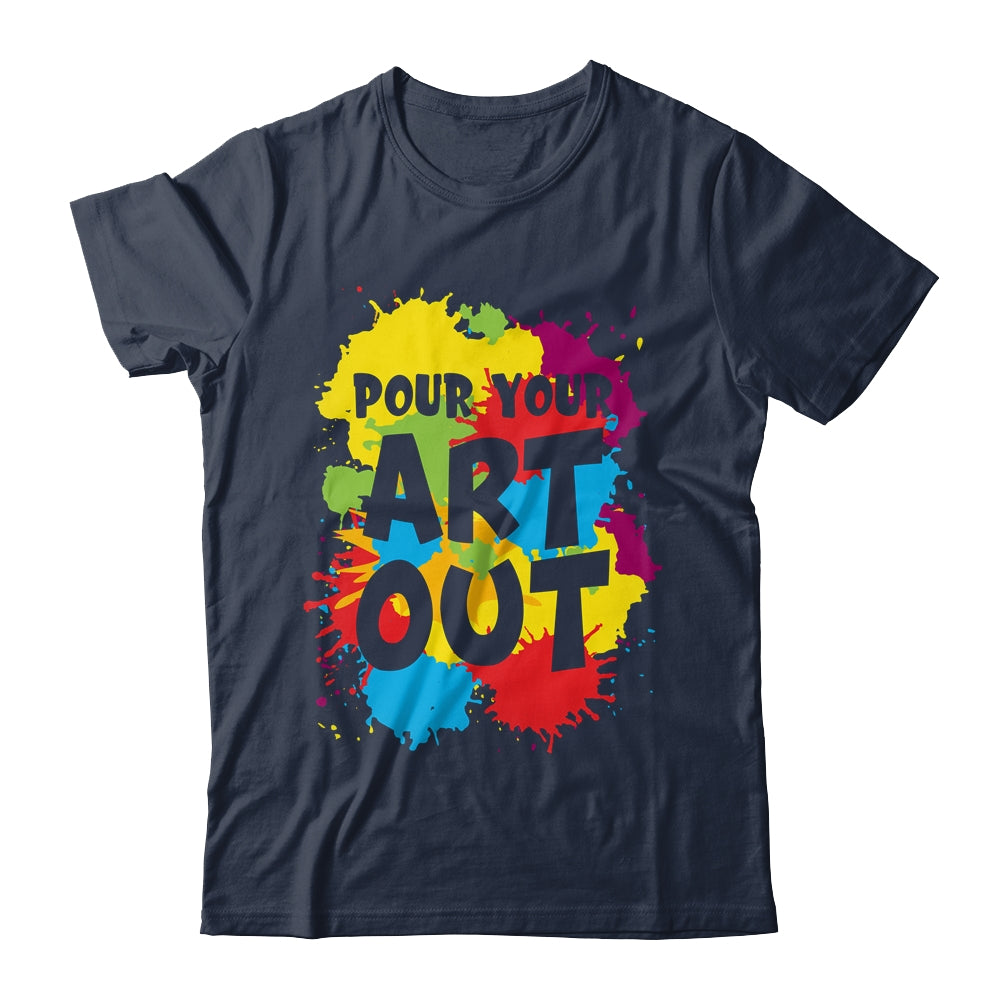 Pour Your Art Out For Men Women Painter Art Teacher Artist Shirt & Tank Top | siriusteestore