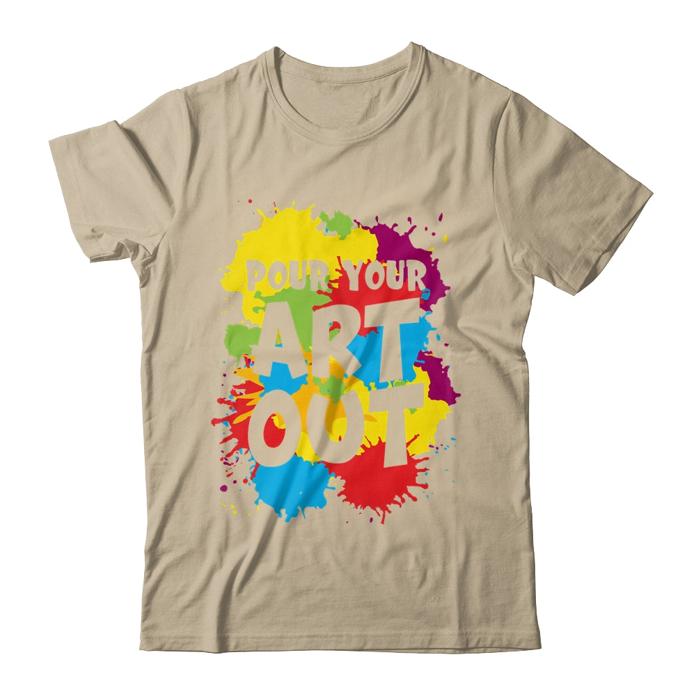Pour Your Art Out For Men Women Painter Art Teacher Artist Shirt & Tank Top | siriusteestore