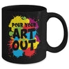 Pour Your Art Out For Men Women Painter Art Teacher Artist Mug | siriusteestore