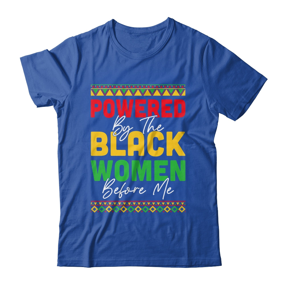 Powered By The Black Women Before Me Black History African Shirt & Hoodie | siriusteestore
