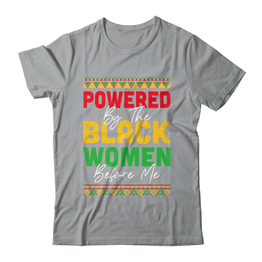 Powered By The Black Women Before Me Black History African Shirt & Hoodie | siriusteestore