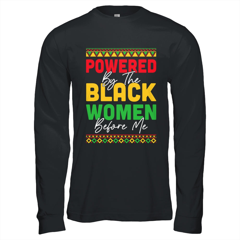 Powered By The Black Women Before Me Black History African Shirt & Hoodie | siriusteestore