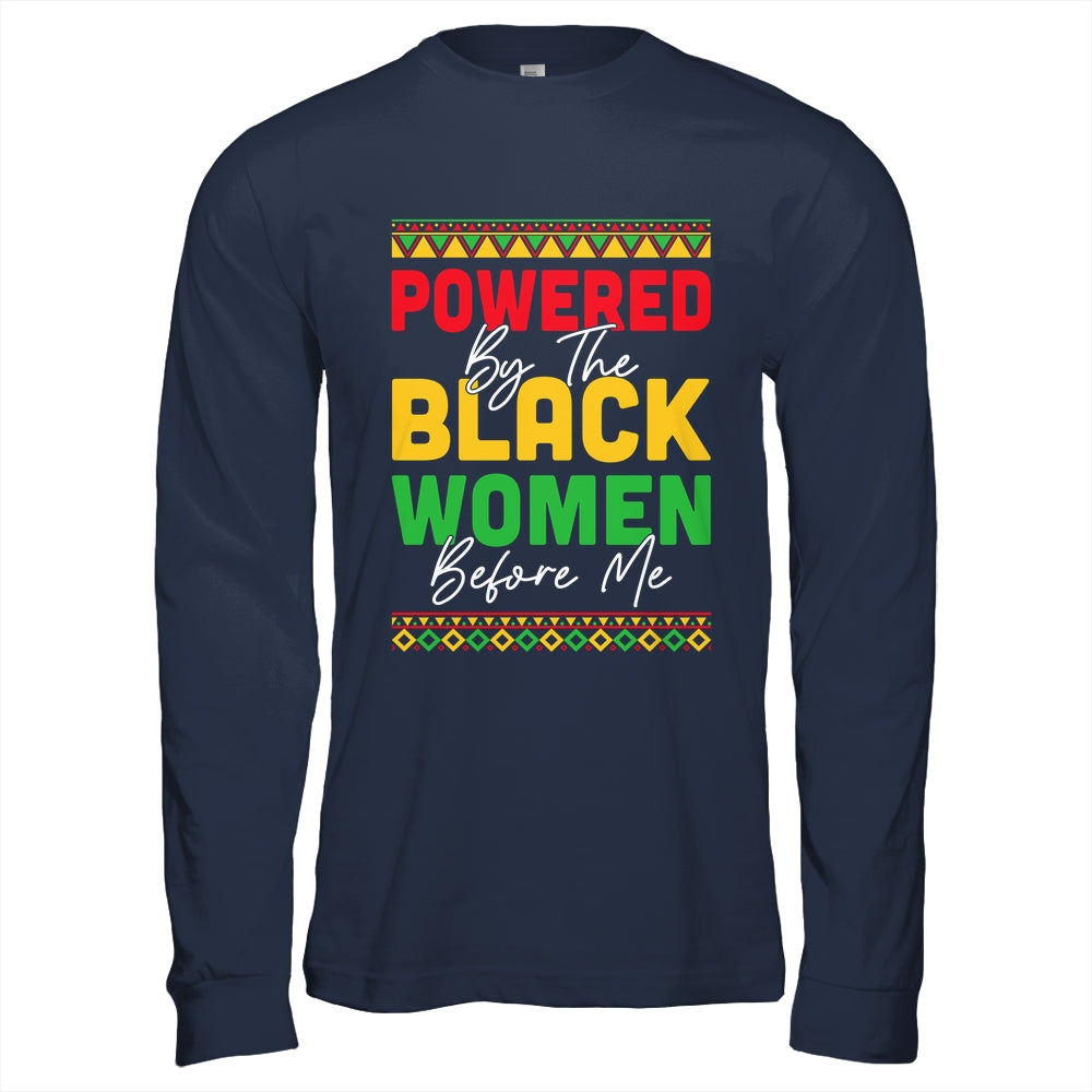 Powered By The Black Women Before Me Black History African Shirt & Hoodie | siriusteestore