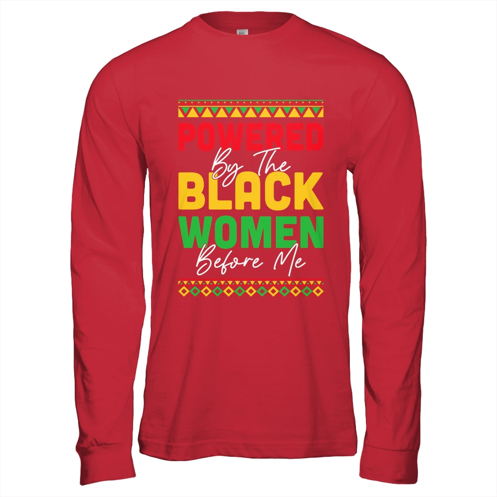 Powered By The Black Women Before Me Black History African Shirt & Hoodie | siriusteestore
