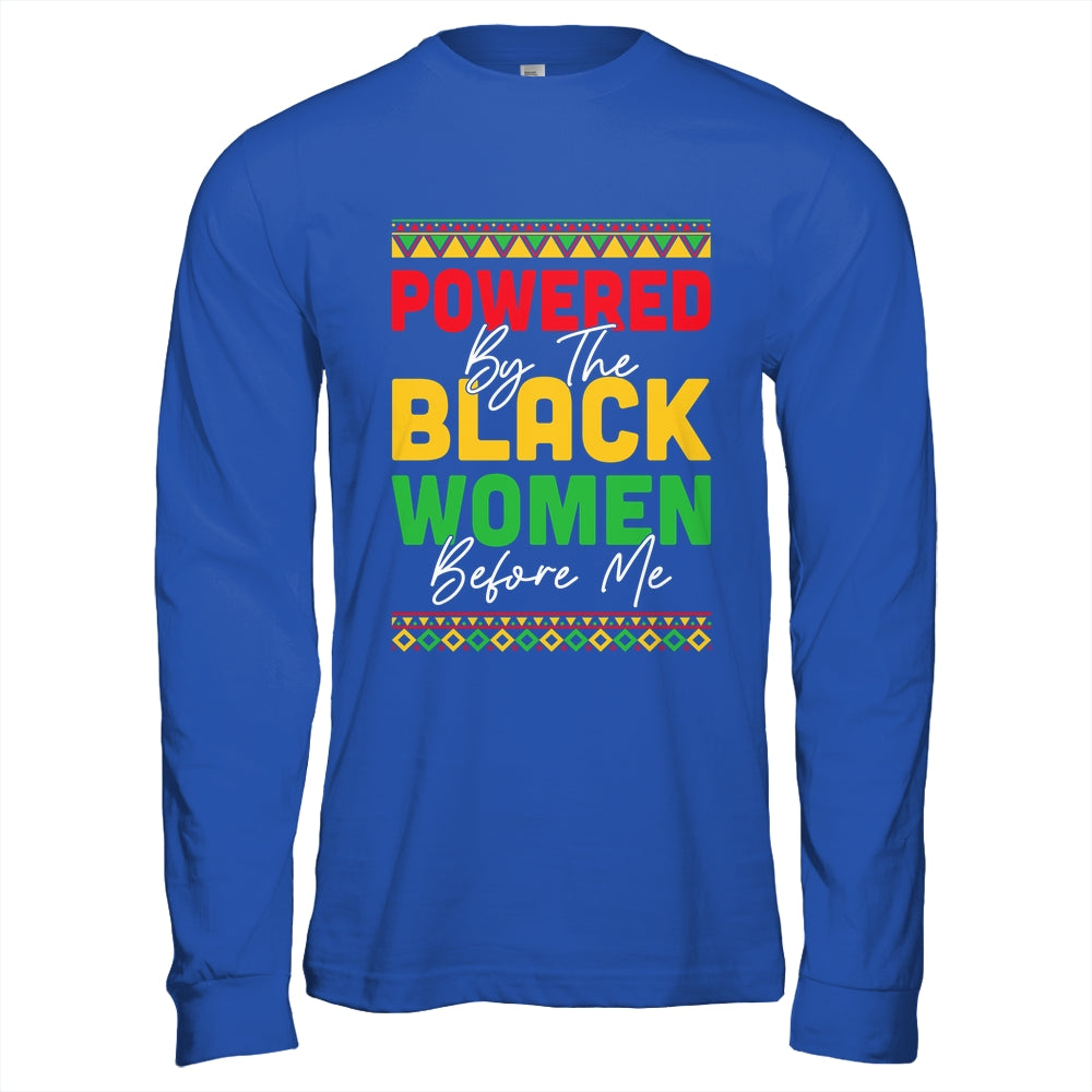 Powered By The Black Women Before Me Black History African Shirt & Hoodie | siriusteestore