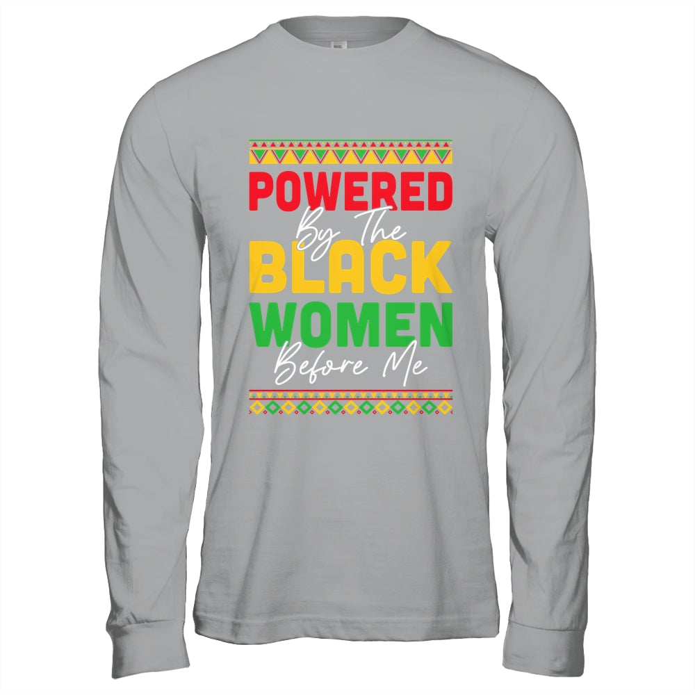 Powered By The Black Women Before Me Black History African Shirt & Hoodie | siriusteestore