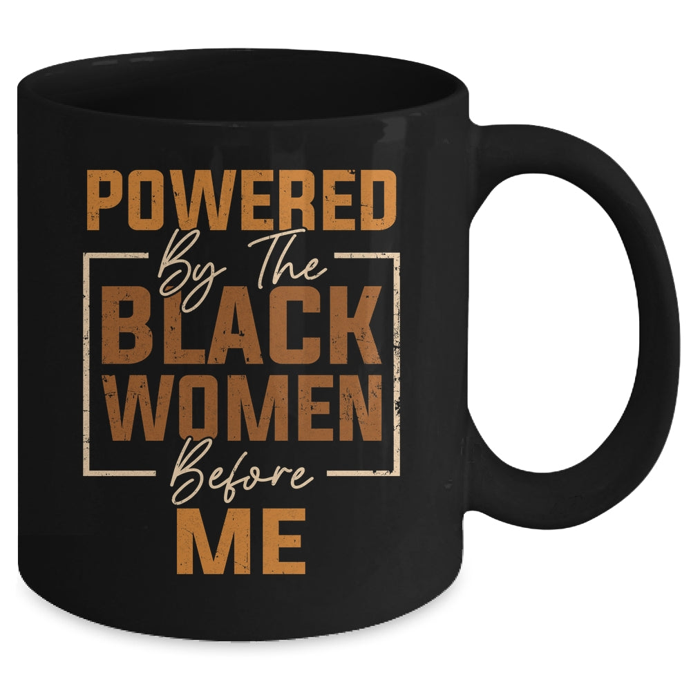 Powered By The Black Women Before Me Black History Month Mug | siriusteestore