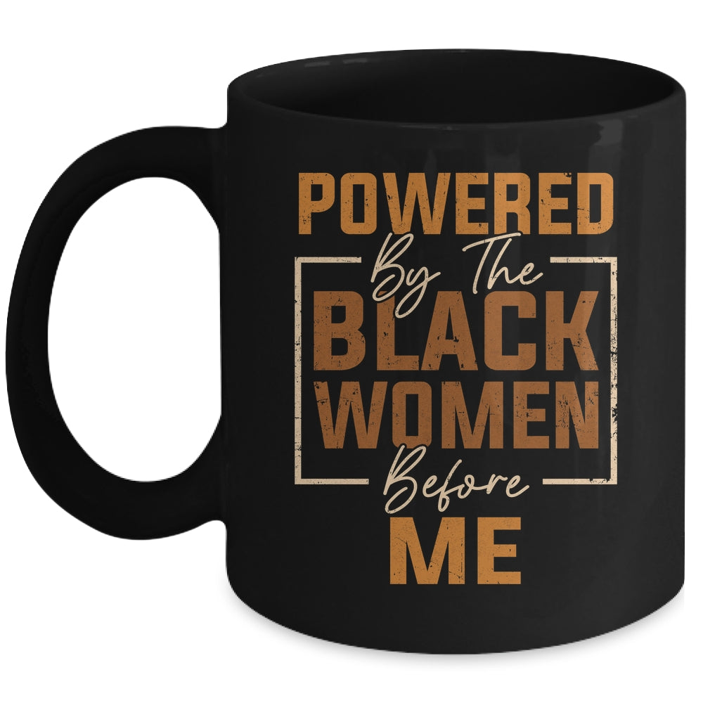 Powered By The Black Women Before Me Black History Month Mug | siriusteestore