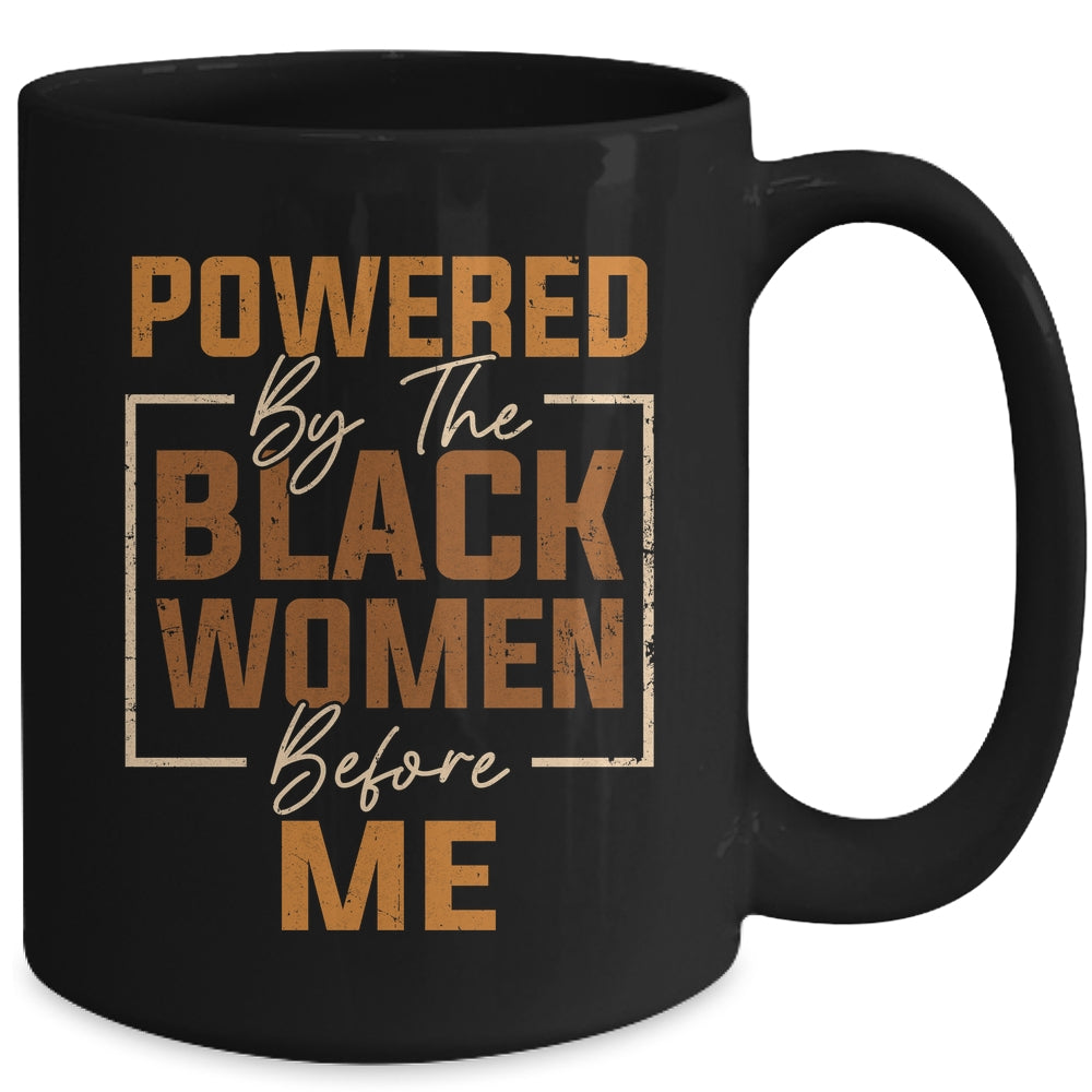 Powered By The Black Women Before Me Black History Month Mug | siriusteestore