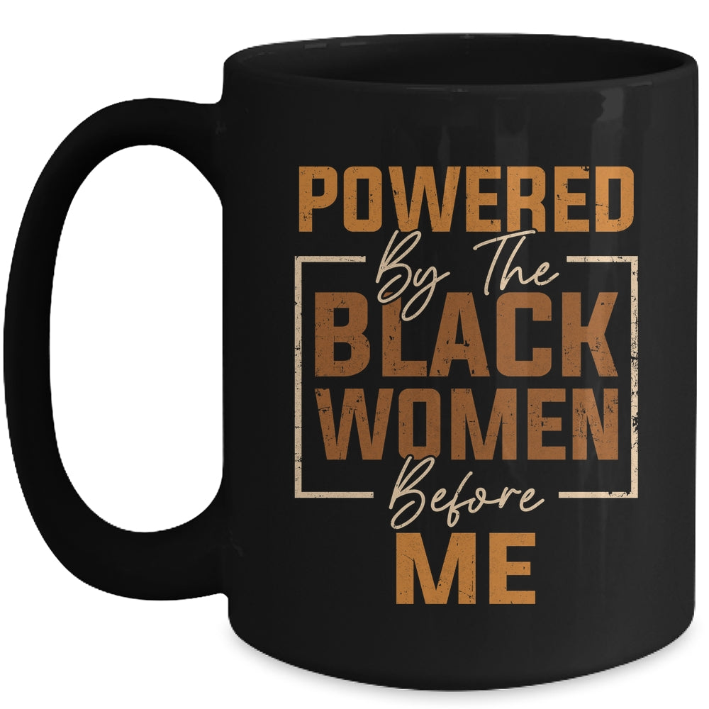 Powered By The Black Women Before Me Black History Month Mug | siriusteestore