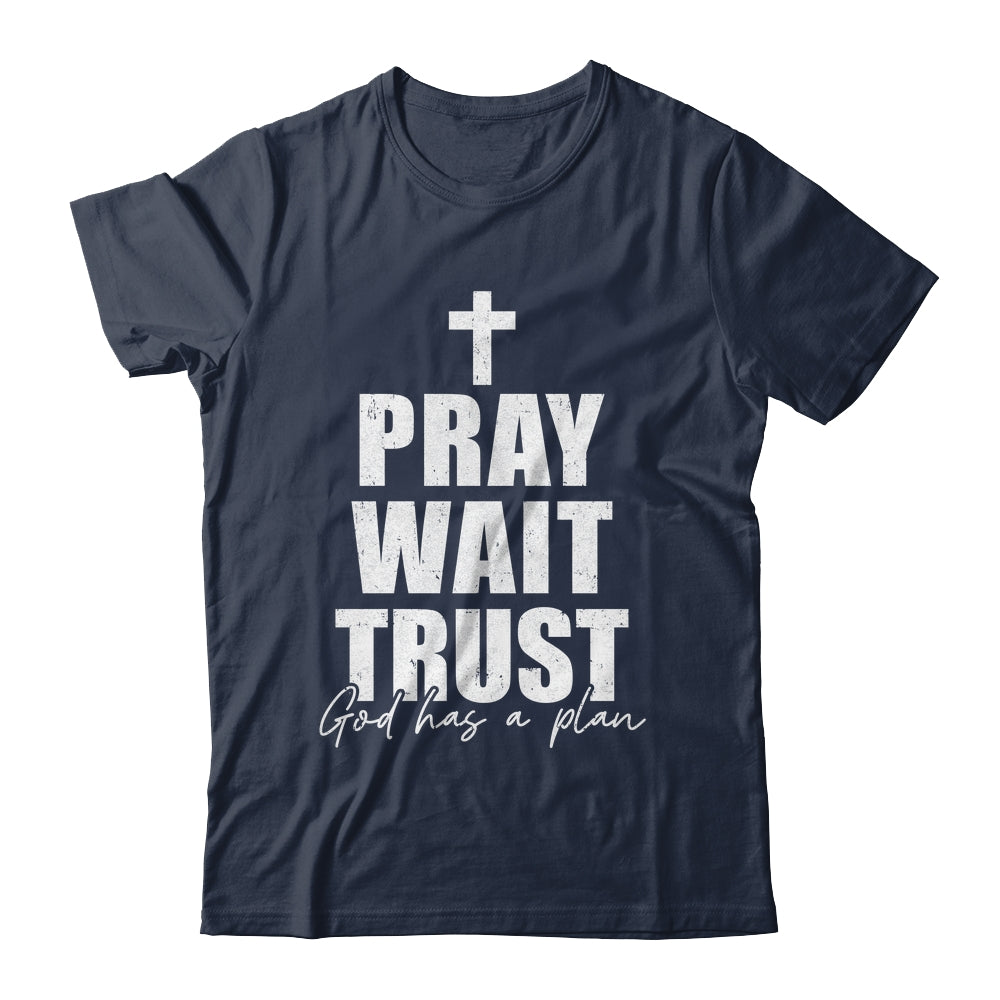 Pray Wait Trust Christian Inspirational Faith For Men Women Shirt & Hoodie | siriusteestore