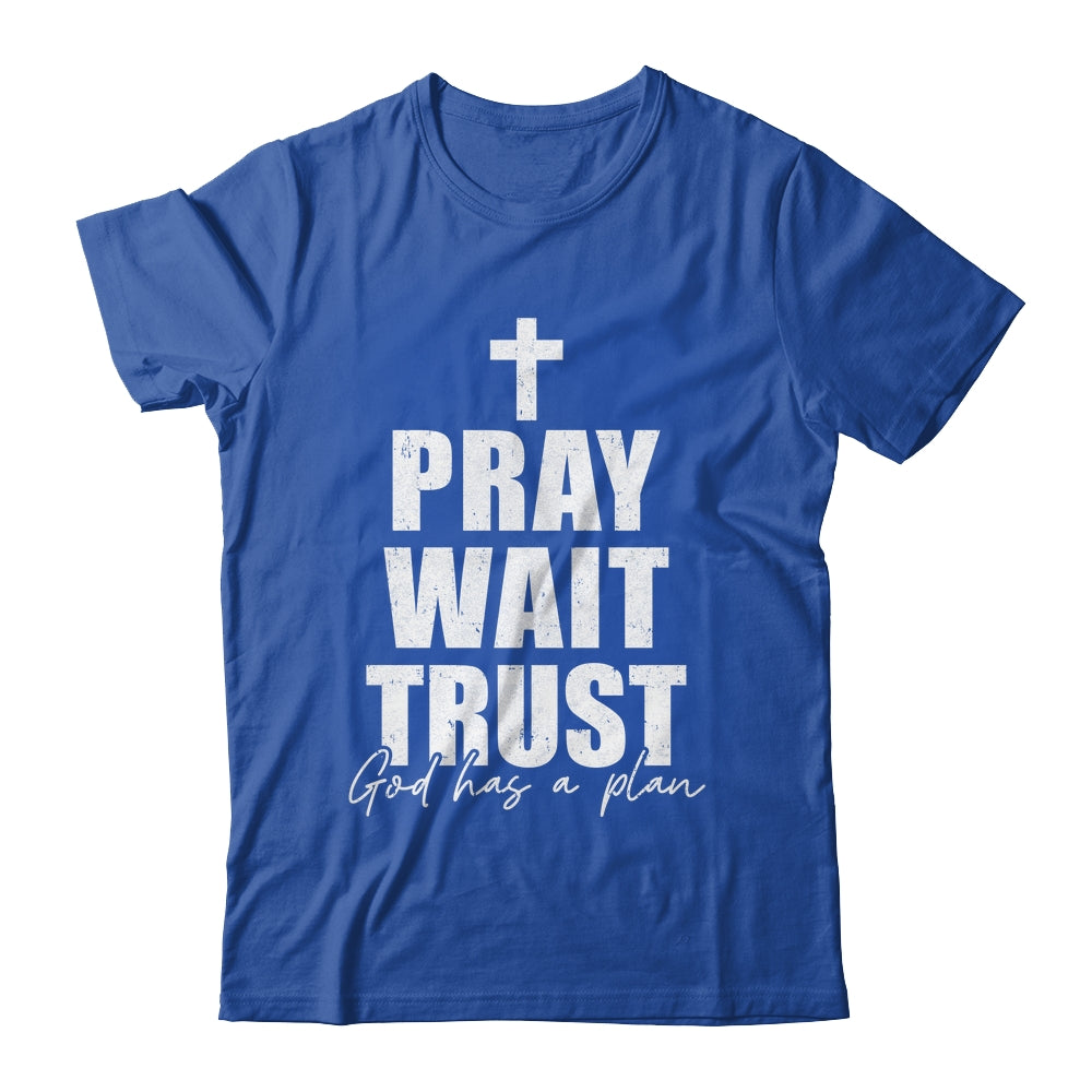 Pray Wait Trust Christian Inspirational Faith For Men Women Shirt & Hoodie | siriusteestore
