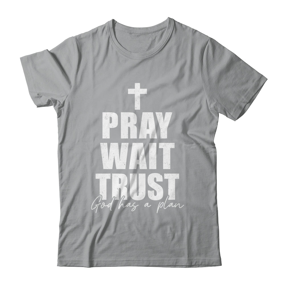 Pray Wait Trust Christian Inspirational Faith For Men Women Shirt & Hoodie | siriusteestore