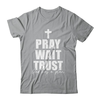 Pray Wait Trust Christian Inspirational Faith For Men Women Shirt & Hoodie | siriusteestore