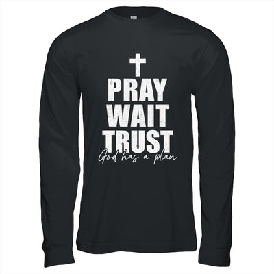 Pray Wait Trust Christian Inspirational Faith For Men Women Shirt & Hoodie | siriusteestore