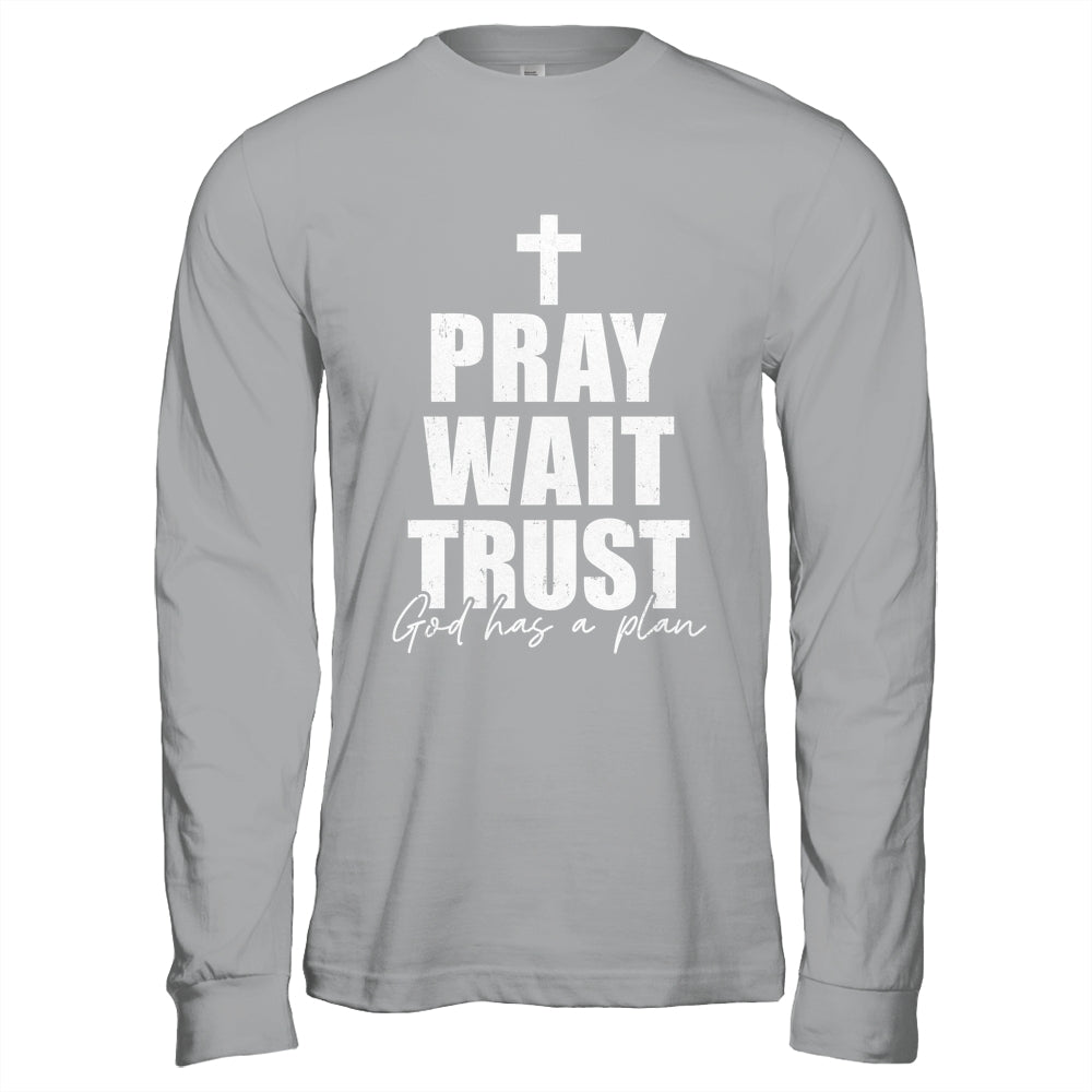 Pray Wait Trust Christian Inspirational Faith For Men Women Shirt & Hoodie | siriusteestore