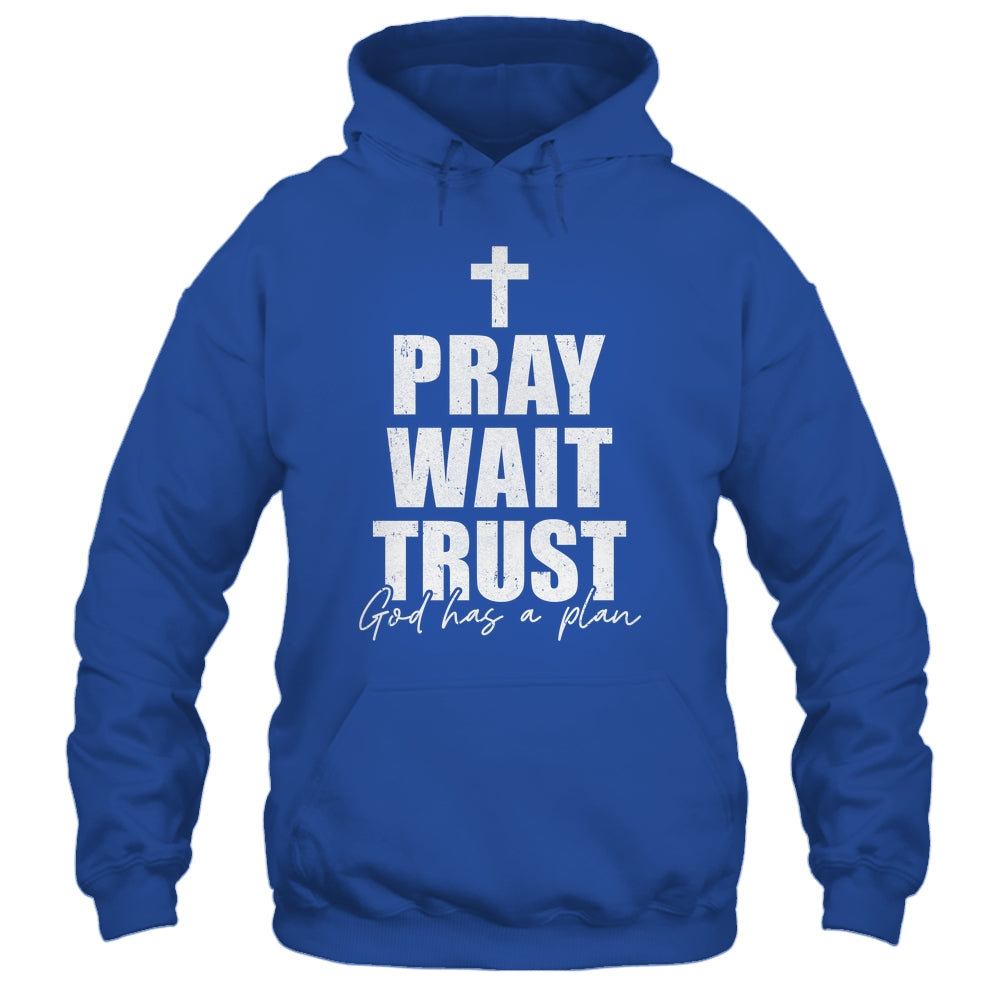 Pray Wait Trust Christian Inspirational Faith For Men Women Shirt & Hoodie | siriusteestore