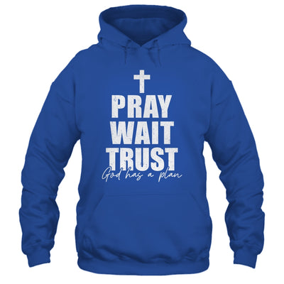 Pray Wait Trust Christian Inspirational Faith For Men Women Shirt & Hoodie | siriusteestore