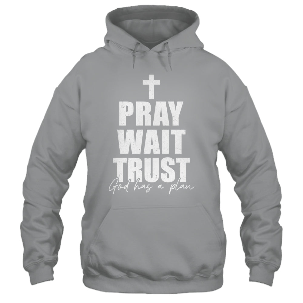 Pray Wait Trust Christian Inspirational Faith For Men Women Shirt & Hoodie | siriusteestore