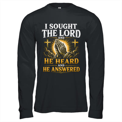 Praying Hands I Sought The Lord Christian Men Women Shirt & Hoodie | siriusteestore