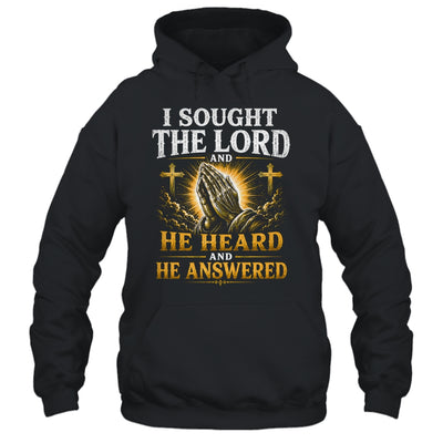 Praying Hands I Sought The Lord Christian Men Women Shirt & Hoodie | siriusteestore