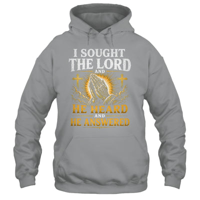Praying Hands I Sought The Lord Christian Men Women Shirt & Hoodie | siriusteestore
