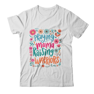 Praying Mama Raising Warriors Christian Mom Boho Floral Shirt & Sweatshirt | siriusteestore