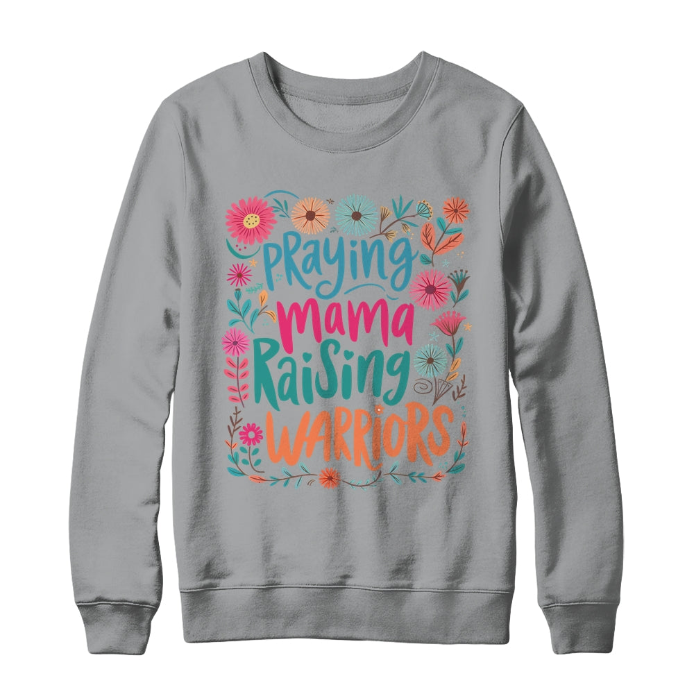 Praying Mama Raising Warriors Christian Mom Boho Floral Shirt & Sweatshirt | siriusteestore