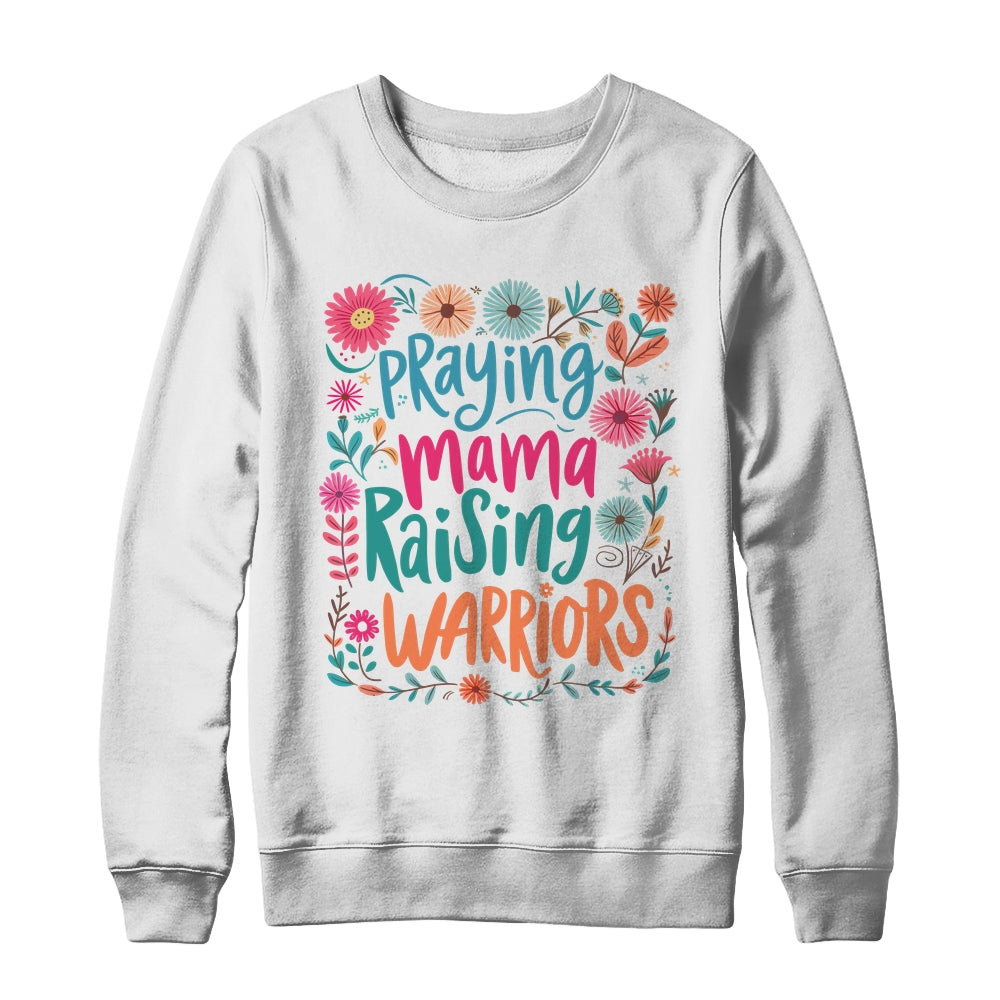 Praying Mama Raising Warriors Christian Mom Boho Floral Shirt & Sweatshirt | siriusteestore
