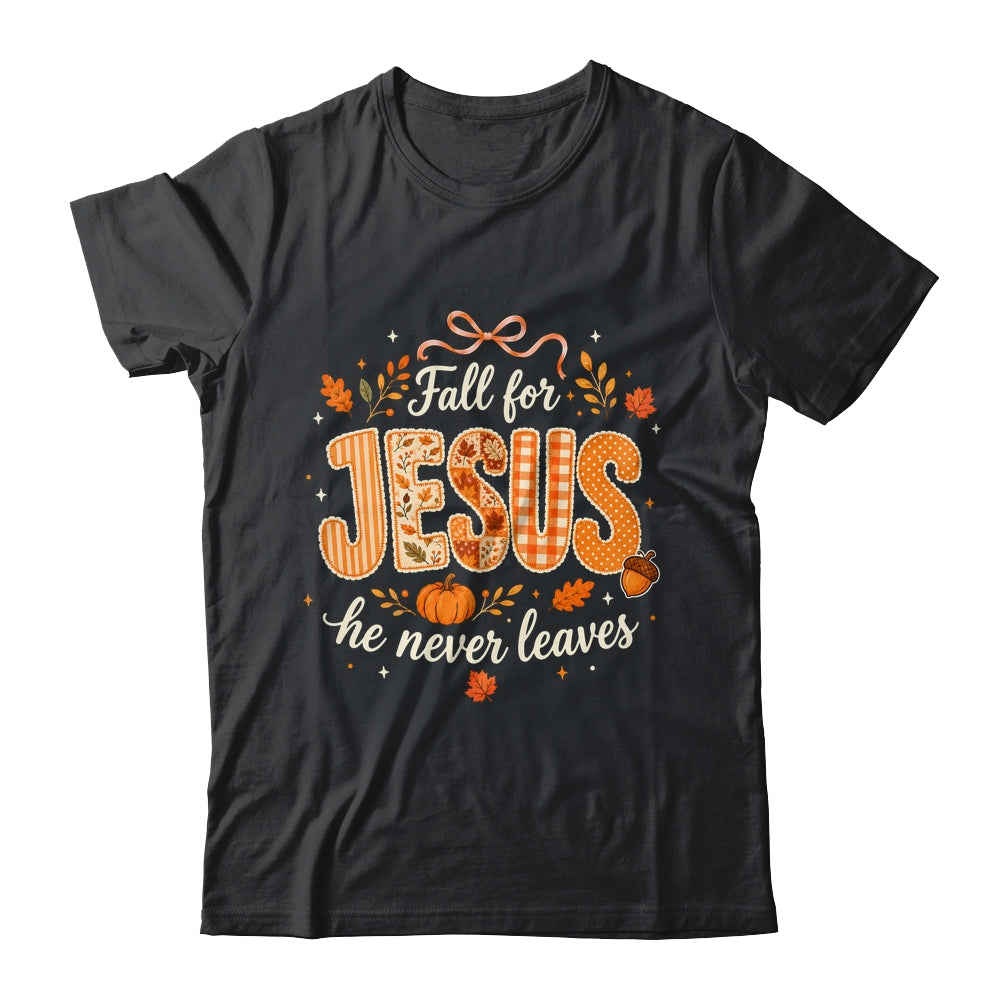 Preppy Fall For Jesus He Never Leaves Christian Autumn Faith Shirt & Sweatshirt | siriusteestore