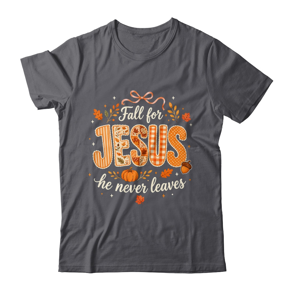 Preppy Fall For Jesus He Never Leaves Christian Autumn Faith Shirt & Sweatshirt | siriusteestore