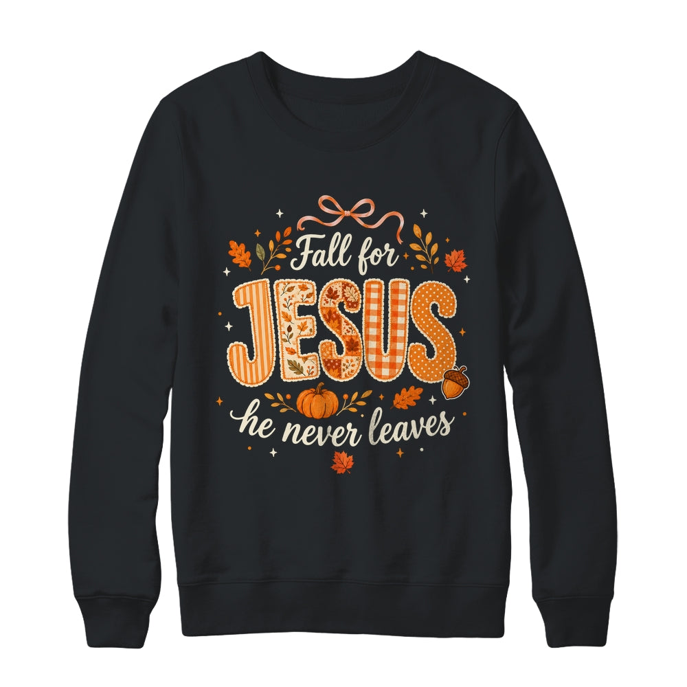 Preppy Fall For Jesus He Never Leaves Christian Autumn Faith Shirt & Sweatshirt | siriusteestore