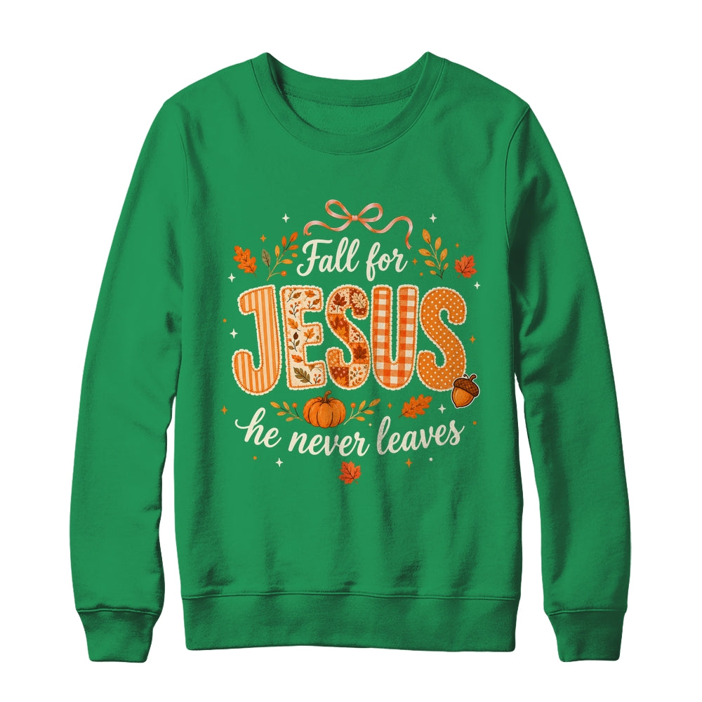 Preppy Fall For Jesus He Never Leaves Christian Autumn Faith Shirt & Sweatshirt | siriusteestore