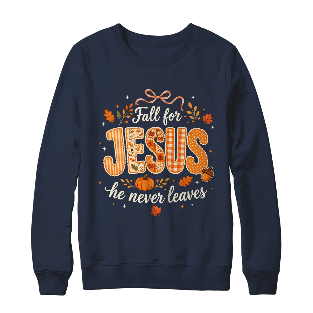 Preppy Fall For Jesus He Never Leaves Christian Autumn Faith Shirt & Sweatshirt | siriusteestore