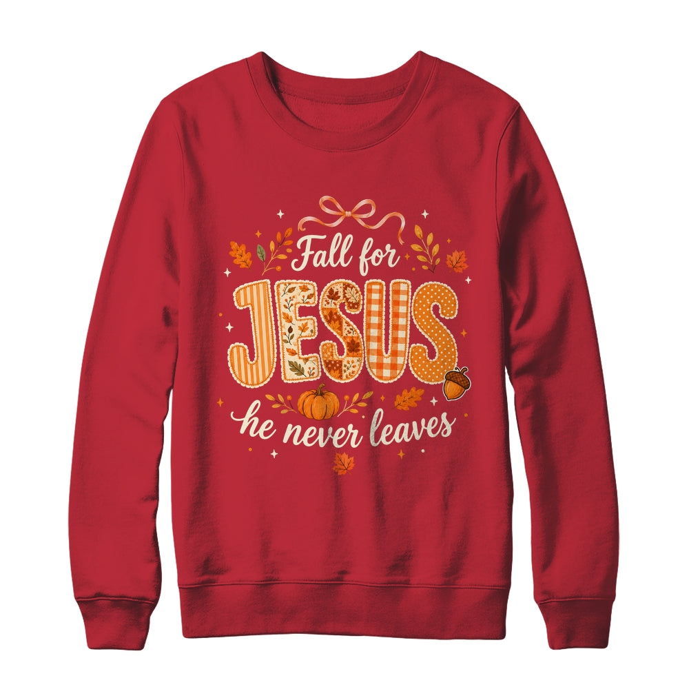Preppy Fall For Jesus He Never Leaves Christian Autumn Faith Shirt & Sweatshirt | siriusteestore