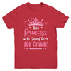 Princess Going To 1st Grade For Girls Kids Back To School Youth Shirt | siriusteestore